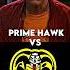 Prime Hawk Vs Cobra Kai Shorts Cobrakai Edit Viral Hawk