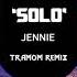 JENNIE SOLO TRAMOM Remix