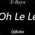 X Boys Oh Le Le DjBobo Mix 男ProgHouse DJ Cherry