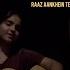 Raaz Aankhein Teri Raaz Reboot Female Cover By Shruti Sood