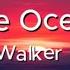 The Ocean Alan Walker Style