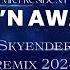 Mr President Up N Away Skyender Remix 2024 NEW