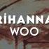 Rihanna Woo Speed Up