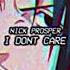 NICK PROSPER I DONT CARE PROD BOY FLOSS