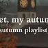 You Re My Autumn My November Rain Romanticize Reading With Moody Dark Academia Piano Playlist