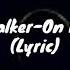 Alan Walker Ft Sabrina Carpenter Farruko On My Way Lyric