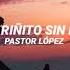 Carifñito Sin Mi Pastor Lopez Letra