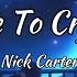 Do I Have To Cry For You Nick Carter Karaoke Version