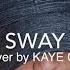 Sway Bic Runga KAYE CAL Acoustic Cover