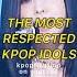 The Most Respected Kpop Idols Shorts Kpop