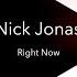 Nick Jonas Right Now Lyrics Video