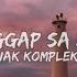 ANGGAP SA APA ANAK KOMPLEKS Story WA