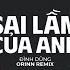 Sai Lầm Của Anh Remix Đình Dũng X Orinn Sai Lầm Lớn Nhất Anh Mang Trong Cuộc Đời Remix 2024