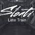 Sloati LATE TRAIN Slow Version