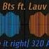 BTS 방탄소년단 Make It Right Feat Lauv 32D Audio Not 16d And 8d Audio