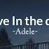 Love In The Dark Adele Speed Up Lyrics