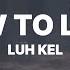 Luh Kel How To Love Lyrics