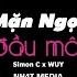 Mặn Ngọt Đầu Môi NH4T Remix Simon C X WUY Mình Yêu Nhau Là Sai Từ đâu Babe Remix