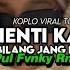 DJ Kalau Ti Suka Ko Bilang Jang Pura Pura Bahagia Berhenti Kasihan Koplo By Ipul Fvnky Rmx