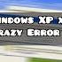 Windows XP X64 Crazy Error 1080p60