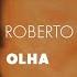 Roberto Carlos Olha Áudio Oficial