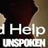 Unspoken God Help Me Official Music Video