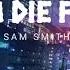 Sam Smith To Die For Audio