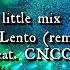 Reggaetón Lento Remix Lyrics CNCO And Little Mix