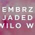 EMBRZ Jaded Feat Wilo Wilde