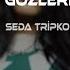 Seda Tripkolic Ft Güven Yüreyi Gözleri Var Ya Emre Kaşık Remix