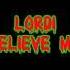 Lordi Believe Me Lyrics Video