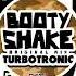 Turbotronic Booty Shake Original Mix