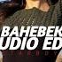 Bahebek Loop Ver FAYDEE X ANTONIA Audio Edit