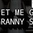 Let Me Go A Granny Song My Version