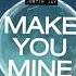 Make You Mine Ft Josh Taylor JØRD Malive Bootleg