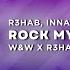 R3HAB INNA Sash Rock My Body W W X R3HAB VIP Extended Remix Big Room