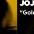 JoJo Gold Acoustic Official Audio