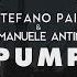 Stefano Pain Emanuele Antimi Pump Official