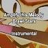 Amplify This Melody Instrumental Brawl Stars