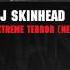 DJ Skinhead Extreme Terror Neophyte Remix Mainiak Album Preview