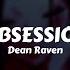 Dean Raven Obsession Sub Español Lyrics