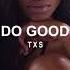 TXS DO GOOD