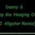 Danny S Keep Me Hanging On DJ Aligator Remix