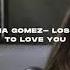 Selena Gomez Lose You To Love Me S L O W E D R E V E R B