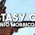 Ennio Morricone The Ecstasy Of Gold Slowed To Perfection And Reverb