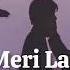 O Meri Laila Laila Majnu Alif Aslam Jyotica Tangri Song Viralsong Trending Solwed