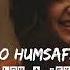 O Humsafar Slowed Reverb LofiSongMaking