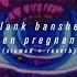 Blank Banshee Teen Pregnancy Slowed Reverb