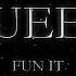 Queen Fun It Official Lyric Video