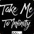 Take Me To Infinity Mix